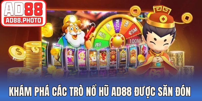 Khám phá các trò nổ hũ AD88 được săn đón